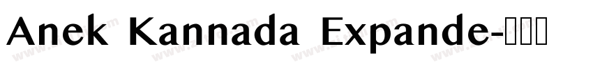 Anek Kannada Expande字体转换 Anek Kannada Expande字体转换